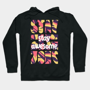 stay awesome Hoodie